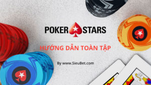 Hướng dẫn đăng ký và đánh bài tại PokerStars