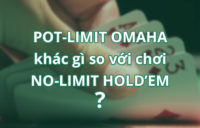 khác biệt giữa Pot Limit Omaha và No Limit Hold'em