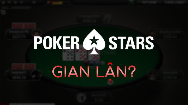 PokerStars có gian lận không