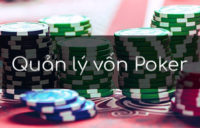 Quản lý vốn poker - bài học quan trọng cho người mới chơi poker