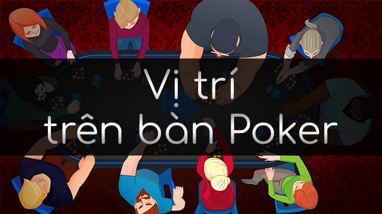 Vị trí trên bàn poker